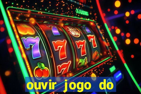 ouvir jogo do vasco ao vivo